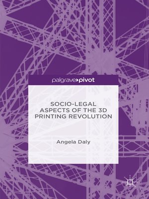 cover image of Socio-Legal Aspects of the 3D Printing Revolution